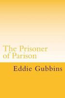 The Prisoner of Parison 1482532395 Book Cover