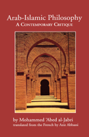 Arab-Islamic Philosophy: A Contemporary Critique (CMES Middle East Monograph Series) 0292704801 Book Cover
