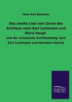 Das Zweite Lied Vom Zorne Des Achilleus Nach Karl Lachmann Und Moriz Haupt 384603682X Book Cover