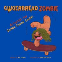 Gingerbread Zombie Activities for Zombie Cookie Lovers 1972224034 Book Cover