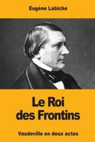 Le Roi des Frontins 1545517851 Book Cover