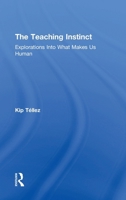 The Teaching Instinct: Explorations Into What Makes Us Human 113864546X Book Cover