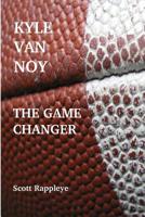 Kyle Van Noy: The Game Changer 1500153729 Book Cover