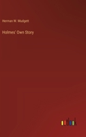 Holmes' Own Story 3368927809 Book Cover