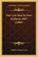Our Last Year In New Zealand, 1887 1248369033 Book Cover
