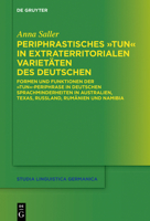 Periphrastisches "tun" in extraterritorialen Varietäten des Deutschen.: Formen und Funktionen der "tun"-Periphrase in deutschen Sprachminderheiten in ... Linguistica Germanica, 147) (German Edition) 311135878X Book Cover