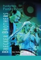 The Brecker Brothers: Funky Sea, Funky Blue 0956008348 Book Cover
