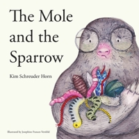 The Mole And The Sparrow: Educational children's story book 0620917938 Book Cover