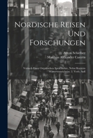 Nordische Reisen Und Forschungen: Versuch Einer Ostjakischen Sprachlehre, Nebst Kurzem Wörterverzeichniss. 2. Verb. Aufl (German Edition) 1022538829 Book Cover