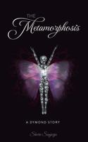 The Metamorphosis: A Dymond Story 0994920415 Book Cover