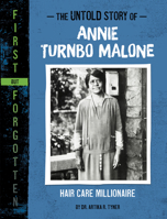 The Untold Story of Annie Turnbo Malone: Hair Care Millionaire 1669004910 Book Cover