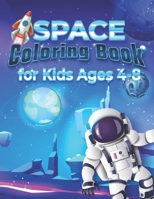 Space Coloring Book for Kids Ages 4-8: The Outer Space Coloring Book with galactic Planets, Astronauts, Space Ships, Rockets B08PJK78FD Book Cover