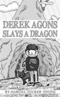 Derek Agons Slays A Dragon 0615868584 Book Cover