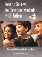 Keys to Success for Teaching Students with Autism 1885477929 Book Cover