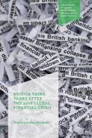 British Think Tanks After the 2008 Global Financial Crisis (Palgrave Studies in Science, Knowledge and Policy) 3030203697 Book Cover