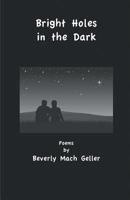 Bright Holes in the Dark 1635340683 Book Cover