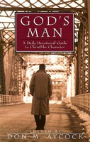 God's Man: A Daily Devotional Guide to Christlike Character (Men's Ministry) 0825420008 Book Cover