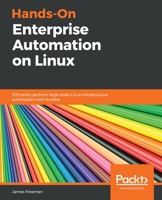 Hands-On Enterprise Automation on Linux : Efficiently Perform Large-Scale Linux Infrastructure Automation with Ansible 1789131618 Book Cover