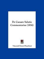 De Caesare Salutio Commentarius (1856) 1169566421 Book Cover