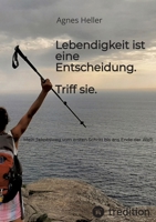 Lebendigkeit ist eine Entscheidung. Triff sie.: Mein Jakobsweg vom ersten Schritt bis ans Ende der Welt. (German Edition) 3384870662 Book Cover