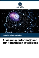 Allgemeine Informationen zur künstlichen Intelligenz 6203485233 Book Cover