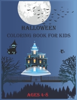 halloween coloring book for kids ages 4-8: Kids Halloween Coloring Book for Boys and Girls with 30 Funny and Spooky Images B08M83WYLY Book Cover