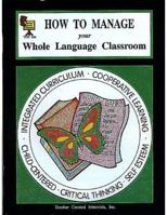 How to Manage Your Whole Language Classroom 1557341443 Book Cover