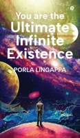 You are the Ultimate Infinite Existence B0F8W77SPL Book Cover