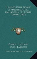 Il Merto Delle Donne Le Rimembranze La Malinconia E Le Pompe Funebri (1802) 1120449332 Book Cover