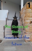 The Sisters of Story Attack of the Future B09NN8GDVS Book Cover
