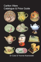 Carlton Ware Catalogue & Price Guide 1495363562 Book Cover