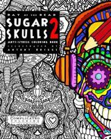 Day of the Dead - Sugar Skulls 2: Anti-Stress Coloring Book 1516967542 Book Cover