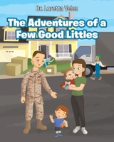 The Adventures of a Few Good Littles 1685709044 Book Cover