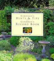 Gardener's Hints And Tips & Gardener's Record Book 0765194074 Book Cover