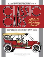 Classic Cars Adult Coloring Book #1: Early American Automobiles (1895-1919) 1944633693 Book Cover