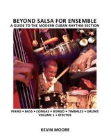 Beyond Salsa for Ensemble - Cuban Rhythm Section Exercises: Piano - Bass - Drums - Timbales - Congas - Bong� 146817486X Book Cover