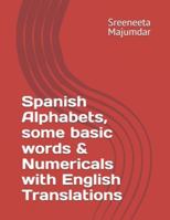 Spanish Alphabets, some basic words & Numericals with English Translations B0G4GPV8JS Book Cover