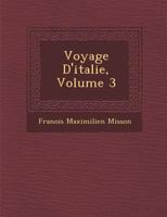 Voyage D'Italie, Volume 3 1286068053 Book Cover