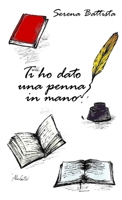 Ti ho dato una penna in mano 132699932X Book Cover