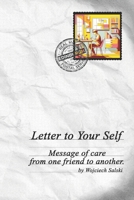 Letter to Your Self: Message of care from one friend to another. 1838499792 Book Cover