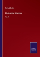 Florigraphia Britannica: Vol. III 3375164467 Book Cover