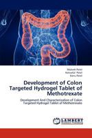 Development of Colon Targeted Hydrogel Tablet of Methotrexate 3846544965 Book Cover