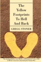 THE YELLOW FOOTPRINTS TO HELL AND BACK: The starting point for every Marine: a drill instructors' story of life in Marine Corps boot camp during the Vietnam War. 0595484220 Book Cover