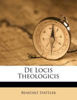 De Locis Theologicis 1175306797 Book Cover