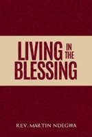 LIVING IN THE BLESSING B0C51X5GNM Book Cover