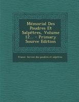 Mémorial Des Poudres Et Salpêtres, Volume 12... 127200550X Book Cover