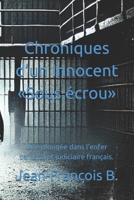 Chroniques d’un Innocent « Sous écrou »: Une plongée dans l’enfer carcéral et judiciaire français. (Jean-Francois B) (French Edition) B0GTVP91ZB Book Cover