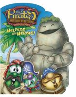 Helpers are Heroes!: The Pirates Who Don't Do Anything-A VeggieTales Movie (The Pirates Who Don't Do Anything: a Veggietales Movie) 1400311616 Book Cover