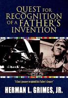 Quest for Recognition of a Father's Invention 0981578314 Book Cover