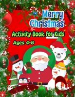 Merry Christmas Activity Book For Kids Ages 4-8: Creative Holiday Coloring book Includes Christmas  Drawing, Dot-to-Dot, Sight word, Coloring , ... tracing and many more Art Activities Book B085KHLG5L Book Cover
